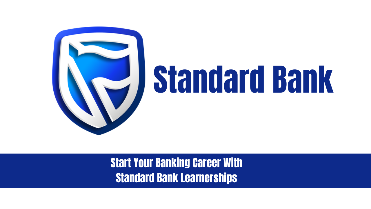 Start Your Banking Career With Standard Bank Learnerships