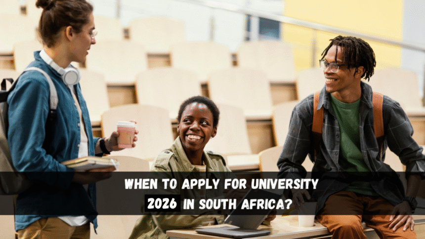 When to Apply for University 2026 in South Africa?