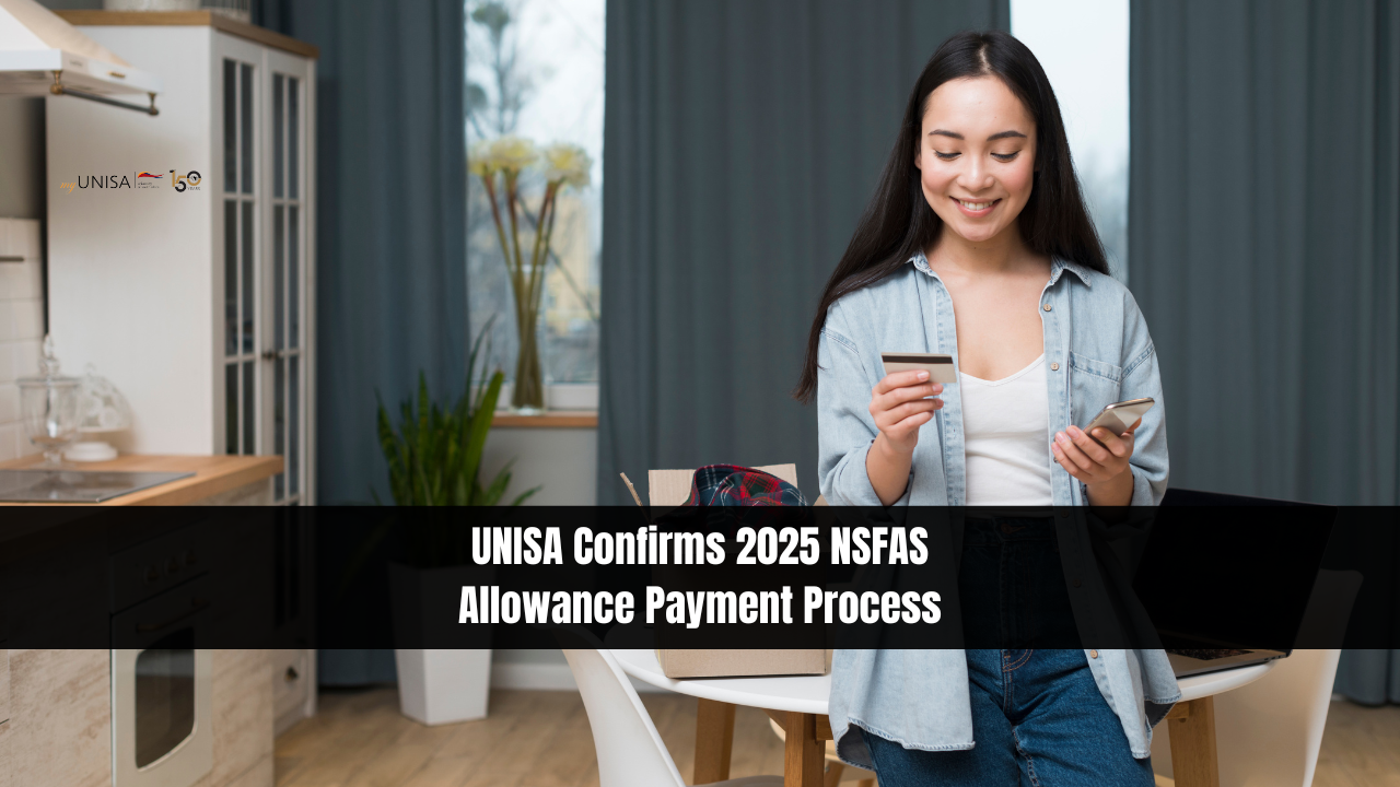 UNISA Confirms 2025 NSFAS Allowance Payment Process