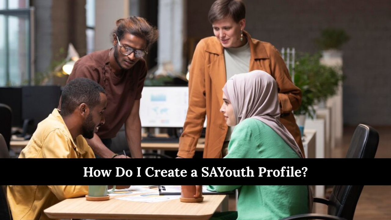 How Do I Create a SAYouth Profile?