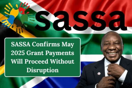 SASSA Confirms May 2025 Grant Payments Will Proceed Without Disruption