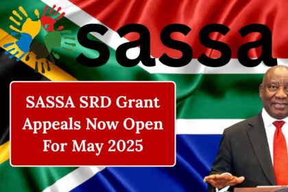 SASSA SRD Grant Appeals Now Open For May 2025