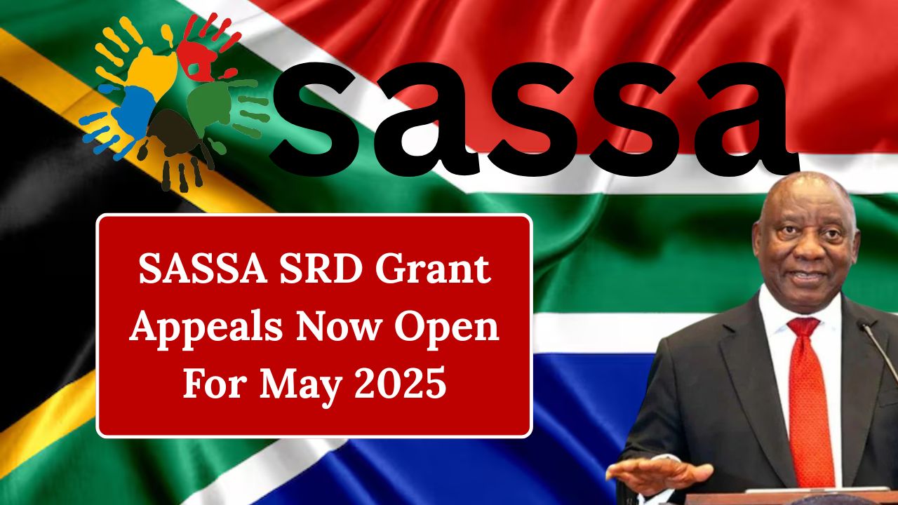SASSA SRD Grant Appeals Now Open For May 2025
