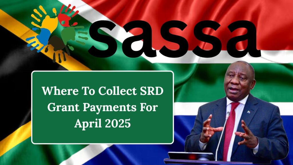 Where To Collect SRD Grant Payments For April 2025?