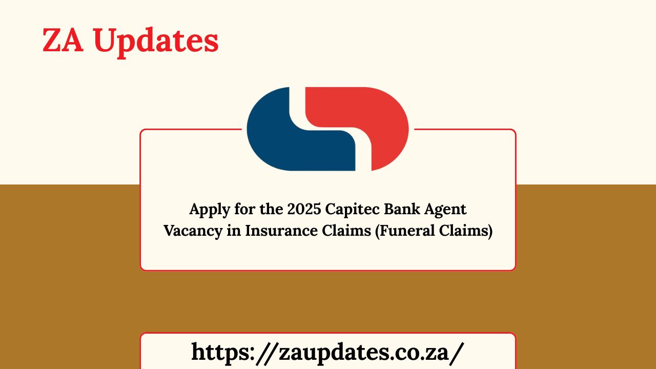 Apply for the 2025 Capitec Bank Agent Vacancy in Insurance Claims (Funeral Claims)