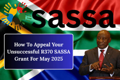 How To Appeal Your Unsuccessful R370 SASSA Grant For May 2025
