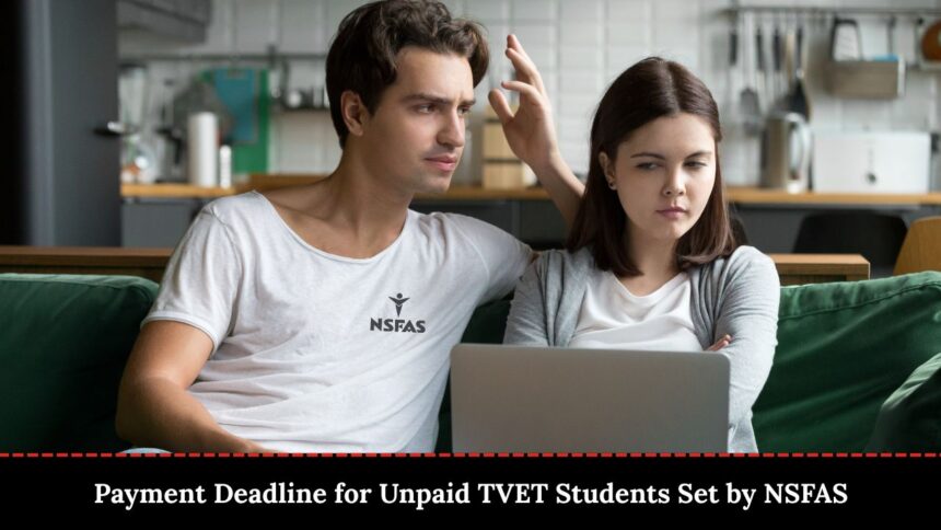 Payment Deadline for Unpaid TVET Students Set by NSFAS