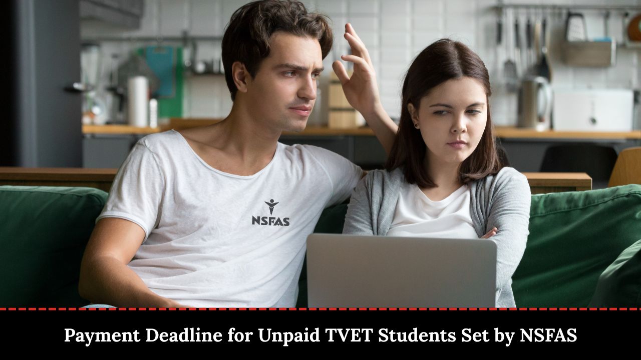 Payment Deadline for Unpaid TVET Students Set by NSFAS