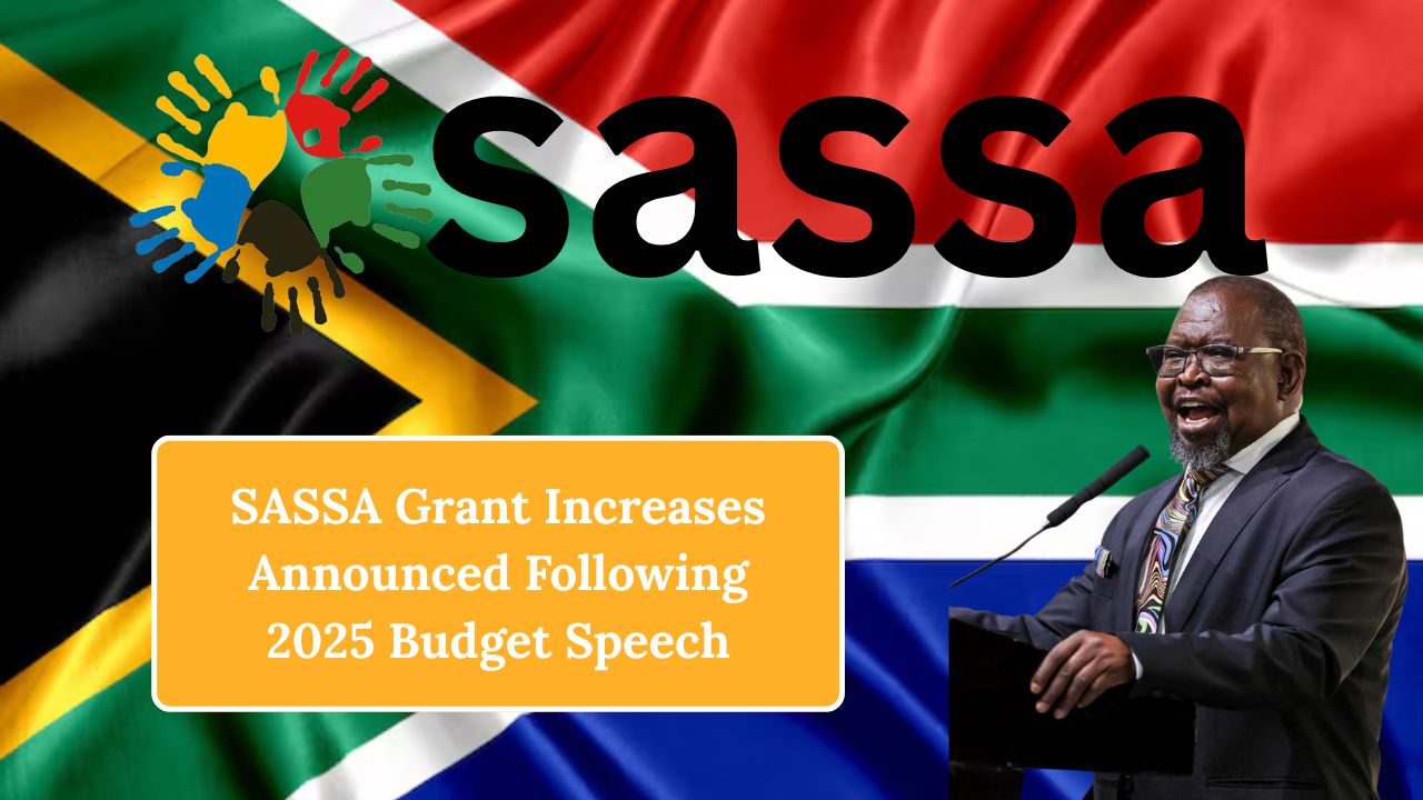 SASSA Grant Increases Announced Following 2025 Budget Speech