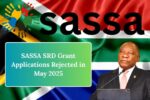 SASSA SRD Grant Applications Rejected in May 2025