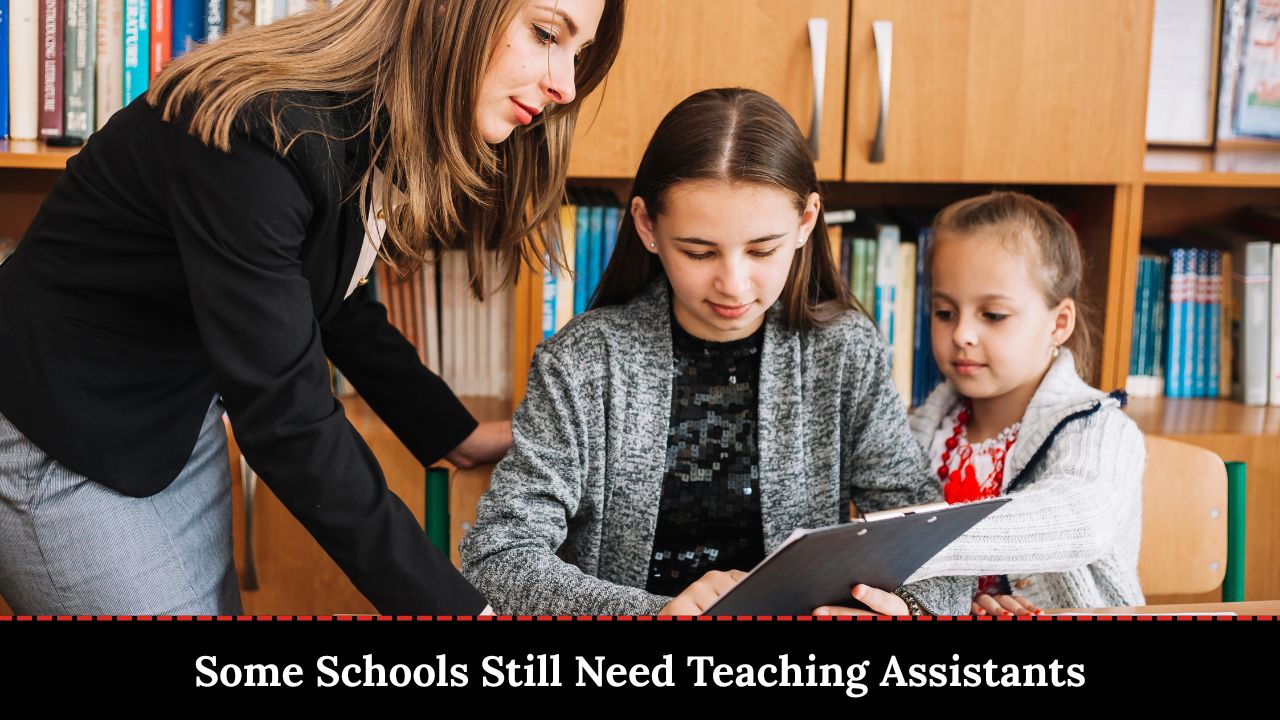 Some Schools Still Need Teaching Assistants