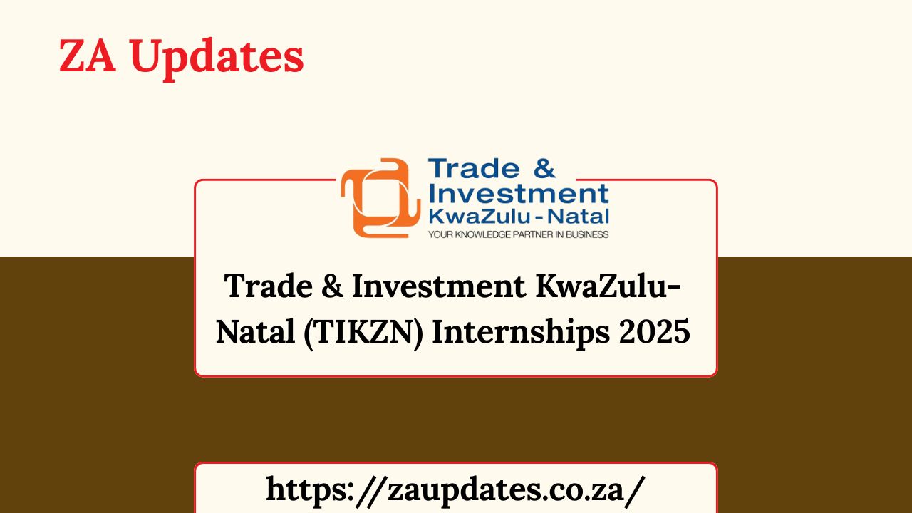 Trade & Investment KwaZulu-Natal (TIKZN) Internships 2025