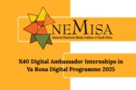X40 Digital Ambassador Internships in Ya Rona Digital Programme 2025
