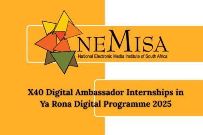 X40 Digital Ambassador Internships in Ya Rona Digital Programme 2025