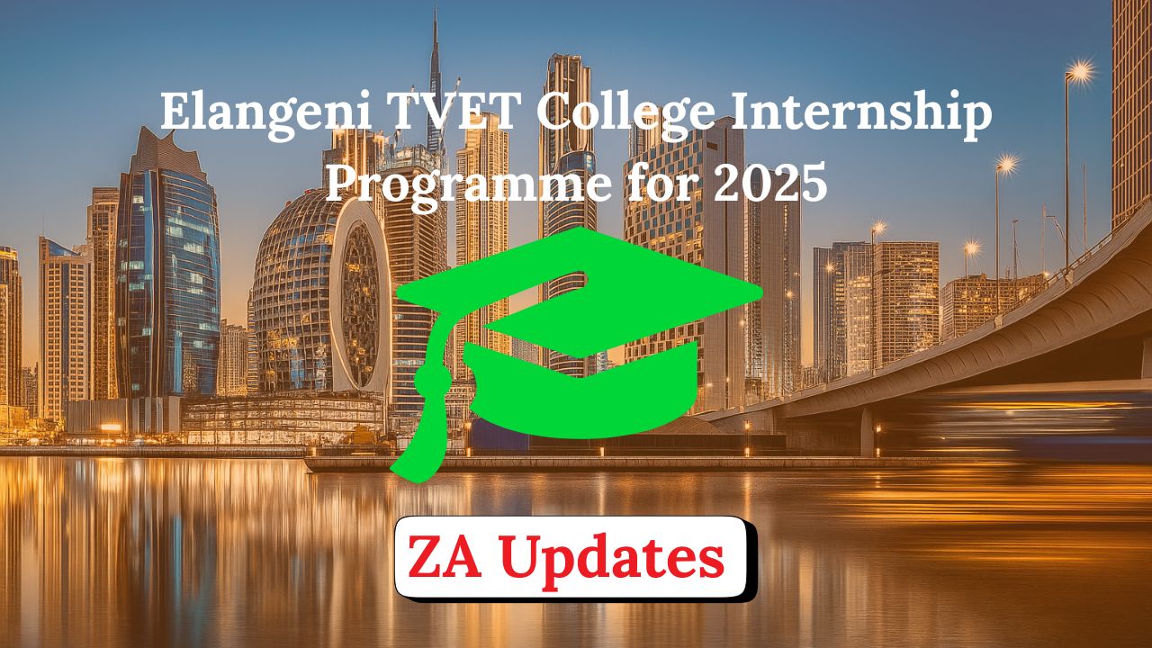 Elangeni TVET College Internship Programme for 2025