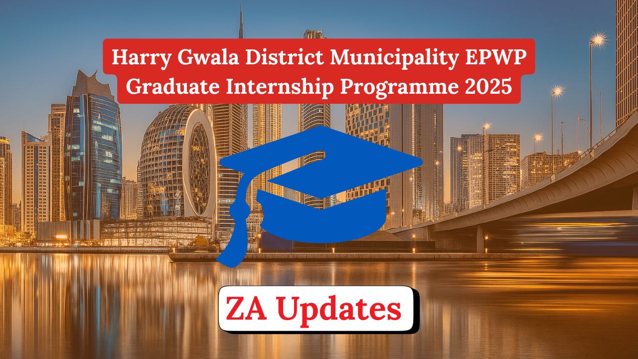 Harry Gwala District Municipality EPWP Graduate Internship Programme 2025