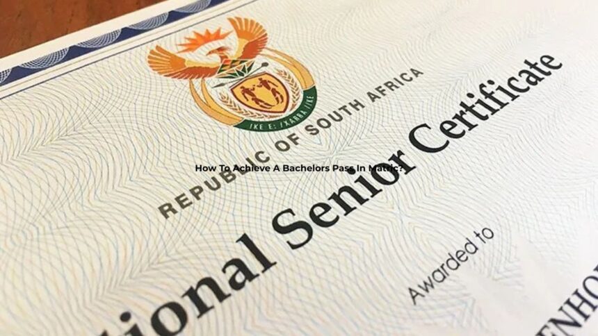 How To Achieve A Bachelors Pass In Matric?