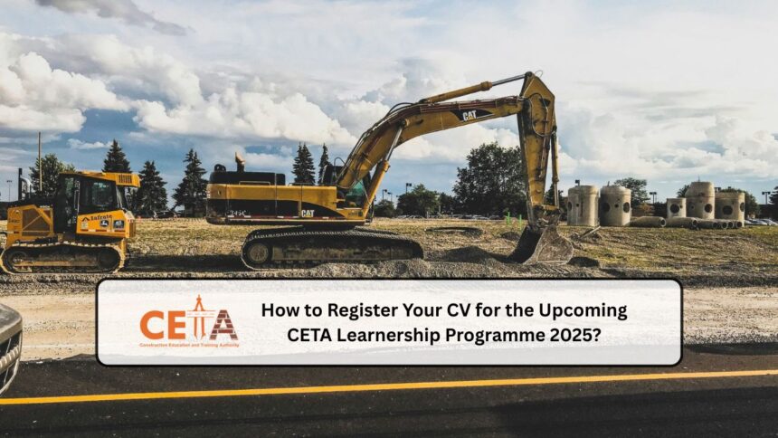 How to Register Your CV for the Upcoming CETA Learnership Programme 2025?