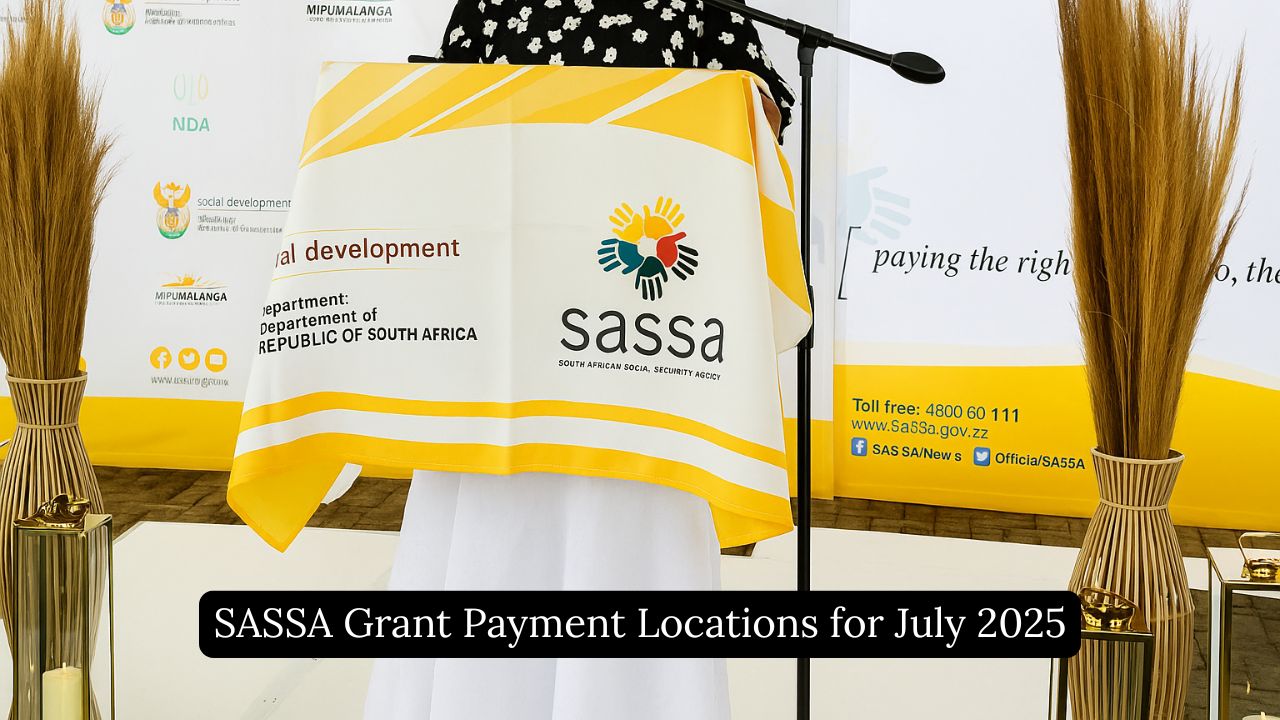 SASSA Grant Payment Locations for July 2025