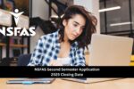 NSFAS Second Semester Application 2025 Closing Date