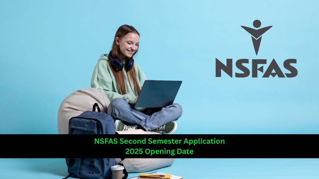 NSFAS Second Semester Application 2025 Opening Date
