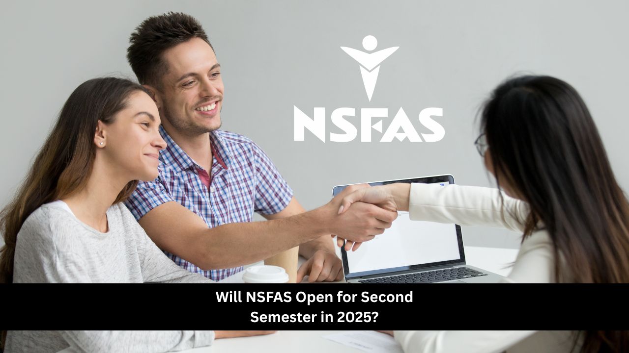 Will NSFAS Open for Second Semester in 2025?