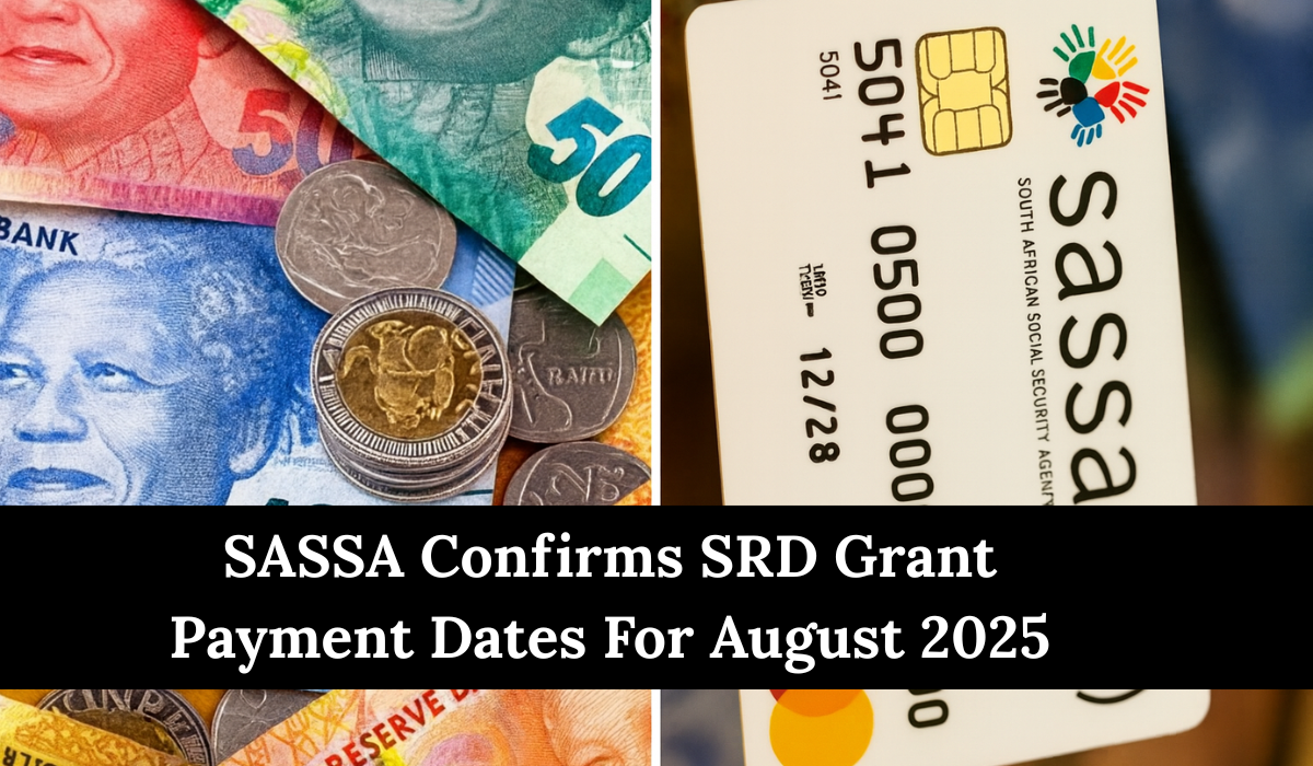 SASSA Confirms SRD Grant Payment Dates For August 2025