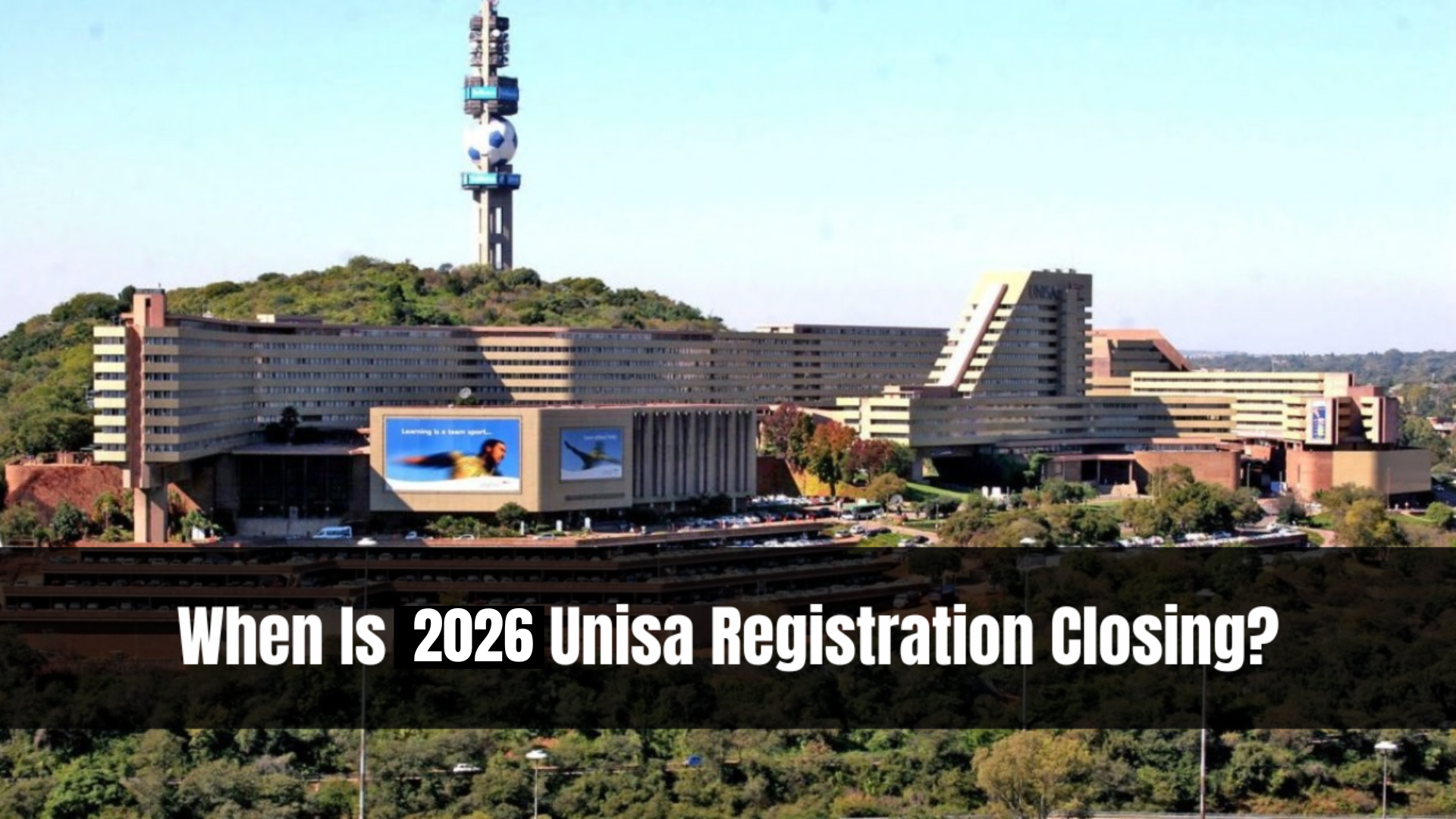 When Is 2026 Unisa Registration Closing?
