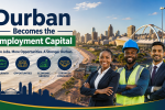 Durban Becomes the Employment Capital